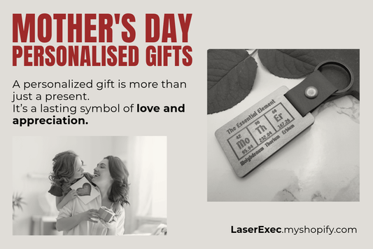 Make Mother’s Day Unforgettable with a Personalized Gift from LaserExec